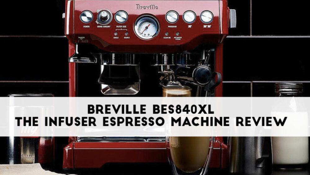 Máy pha cà phê Breville BES840XL The Infuser